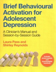 Brief Behavioural Activation for Adolescent Depression: A Clinician's Manual and Session-by-Session Guide цена и информация | Книги по экономике | 220.lv