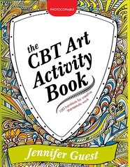 CBT Art Activity Book: 100 illustrated handouts for creative therapeutic work цена и информация | Книги по экономике | 220.lv