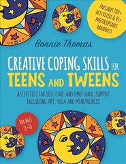 Creative Coping Skills for Teens and Tweens: Activities for Self Care and Emotional Support including Art, Yoga, and Mindfulness cena un informācija | Ekonomikas grāmatas | 220.lv