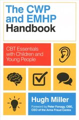 CWP and EMHP Handbook: CBT Essentials with Children and Young People цена и информация | Книги по экономике | 220.lv