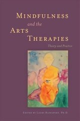 Mindfulness and the Arts Therapies: Theory and Practice cena un informācija | Ekonomikas grāmatas | 220.lv