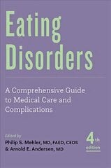 Eating Disorders: A Comprehensive Guide to Medical Care and Complications fourth edition цена и информация | Книги по экономике | 220.lv