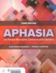 Aphasia and Related Neurogenic Communication Disorders 3rd edition cena un informācija | Ekonomikas grāmatas | 220.lv