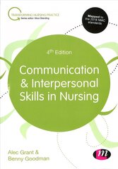 Communication and Interpersonal Skills in Nursing 4th Revised edition cena un informācija | Ekonomikas grāmatas | 220.lv