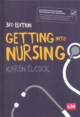 Getting into Nursing: A complete guide to applications, interviews and what it takes to be a nurse 3rd Revised edition цена и информация | Книги по экономике | 220.lv