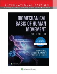 Biomechanical Basis of Human Movement Fifth, International Edition cena un informācija | Ekonomikas grāmatas | 220.lv