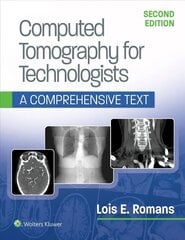 Computed Tomography for Technologists: A Comprehensive Text: A Comprehensive Text 2nd edition cena un informācija | Ekonomikas grāmatas | 220.lv