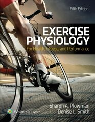 Exercise Physiology for Health Fitness and Performance: For Health Fitness and Performance 5th edition cena un informācija | Ekonomikas grāmatas | 220.lv