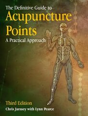 Definitive Guide to Acupuncture Points: A Practical Approach 3rd Revised edition cena un informācija | Ekonomikas grāmatas | 220.lv