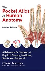 Pocket Atlas of Human Anatomy: A Reference for Students of Physical Therapy, Medicine, Sports, and Bodywork Revised edition цена и информация | Книги по экономике | 220.lv