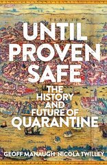 Until Proven Safe: The gripping history of quarantine, from the Black Death to the post-Covid future cena un informācija | Ekonomikas grāmatas | 220.lv