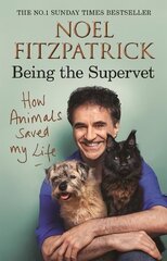 How Animals Saved My Life: Being the Supervet cena un informācija | Ekonomikas grāmatas | 220.lv