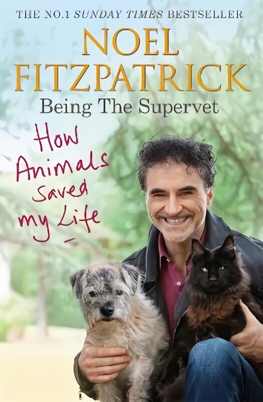 How Animals Saved My Life: Being the Supervet: The Number 1 Sunday Times Bestseller цена и информация | Ekonomikas grāmatas | 220.lv