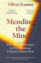 Mending the Mind: The Art and Science of Overcoming Clinical Depression цена и информация | Книги по экономике | 220.lv