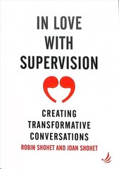 In Love with Supervision: creating transformative conversations цена и информация | Книги по экономике | 220.lv