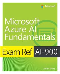 Exam Ref AI-900 Microsoft Azure AI Fundamentals cena un informācija | Ekonomikas grāmatas | 220.lv