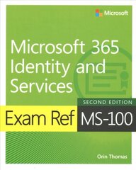 Exam Ref MS-100 Microsoft 365 Identity and Services 2nd edition cena un informācija | Ekonomikas grāmatas | 220.lv