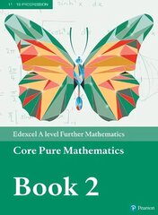 Pearson Edexcel A level Further Mathematics Core Pure Mathematics Book 2 Textbook plus e-book cena un informācija | Ekonomikas grāmatas | 220.lv