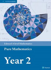 Pearson Edexcel A level Mathematics Pure Mathematics Year 2 Textbook plus e-book, Year 2 цена и информация | Книги по экономике | 220.lv