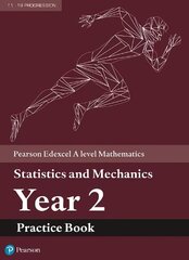 Pearson Edexcel A level Mathematics Statistics & Mechanics Year 2 Practice Book cena un informācija | Ekonomikas grāmatas | 220.lv