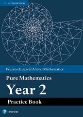 Pearson Edexcel AS and A level Mathematics Pure Mathematics Year 2 Practice Book cena un informācija | Ekonomikas grāmatas | 220.lv