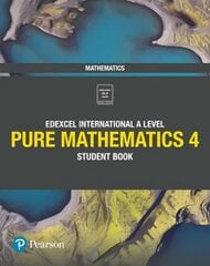 Pearson Edexcel International A Level Mathematics Pure 4 Mathematics Student   Book цена и информация | Книги по экономике | 220.lv