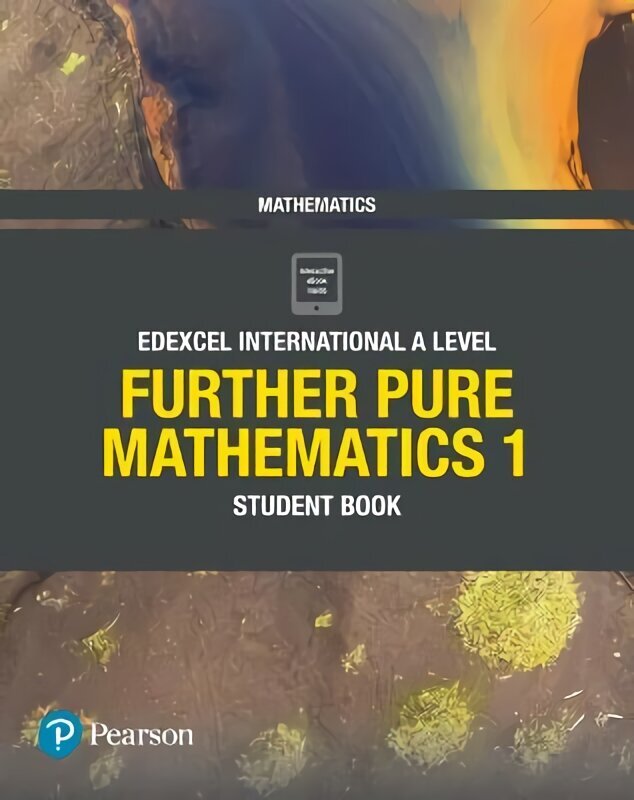 Pearson Edexcel International A Level Mathematics Further Pure Mathematics 1 Student Book цена и информация | Ekonomikas grāmatas | 220.lv