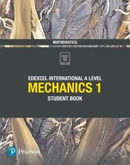 Pearson Edexcel International A Level Mathematics Mechanics 1 Student Book cena un informācija | Ekonomikas grāmatas | 220.lv