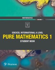 Pearson Edexcel International A Level Mathematics Pure Mathematics 1 Student Book cena un informācija | Ekonomikas grāmatas | 220.lv