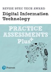 Pearson REVISE BTEC Tech Award Digital Information Technology Practice Assessments Plus: for home learning, 2022 and 2023 assessments and exams cena un informācija | Ekonomikas grāmatas | 220.lv