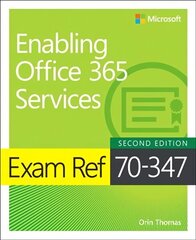 Exam Ref 70-347 Enabling Office 365 Services 2nd edition cena un informācija | Ekonomikas grāmatas | 220.lv