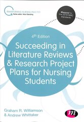 Succeeding in Literature Reviews and Research Project Plans for Nursing Students 4th Revised edition cena un informācija | Ekonomikas grāmatas | 220.lv