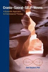 Cranio-Sacral-SELF-Waves: A Scientific Approach to Craniosacral Therapy цена и информация | Книги по экономике | 220.lv