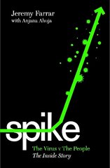 Spike: The Virus vs. The People - the Inside Story Main cena un informācija | Ekonomikas grāmatas | 220.lv