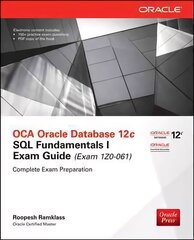 OCA Oracle Database 12c SQL Fundamentals I Exam Guide (Exam 1Z0-061) 2nd edition cena un informācija | Ekonomikas grāmatas | 220.lv