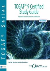 TOGAF 9 certified study guide: preparation for TOGAF 9 part 2 examination 4th ed цена и информация | Книги по экономике | 220.lv