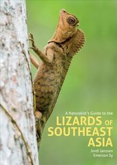 Naturalist's Guide to the Lizards of Southeast Asia cena un informācija | Grāmatas par veselīgu dzīvesveidu un uzturu | 220.lv