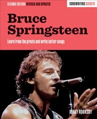 Bruce Springsteen: Songwriting Secrets, Revised and Updated Second Edition cena un informācija | Mākslas grāmatas | 220.lv