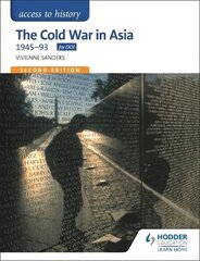 Access to History: The Cold War in Asia 1945-93 for OCR Second Edition 2nd Revised edition cena un informācija | Vēstures grāmatas | 220.lv