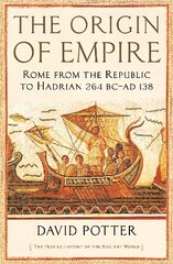 Origin of Empire: Rome from the Republic to Hadrian (264 BC - AD 138) Main cena un informācija | Vēstures grāmatas | 220.lv