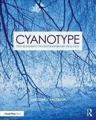 Cyanotype: The Blueprint in Contemporary Practice цена и информация | Книги по фотографии | 220.lv