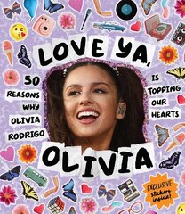 Love Ya, Olivia: 50 reasons why Olivia Roderigo is topping our hearts цена и информация | Книги для подростков  | 220.lv