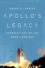 Apollo'S Legacy: Perspectives on the Moon Landings cena un informācija | Vēstures grāmatas | 220.lv