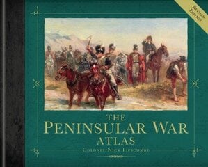 Peninsular War Atlas (Revised) Revised edition cena un informācija | Vēstures grāmatas | 220.lv