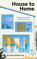 House to Home: Designing Your Space for the Way You Live цена и информация | Книги об архитектуре | 220.lv