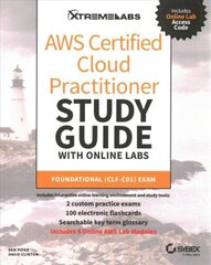 AWS Certified Cloud Practitioner Study Guide with Online Labs - CLF-C01 Exam: Foundational (CLF-C01) Exam cena un informācija | Izglītojošas grāmatas | 220.lv