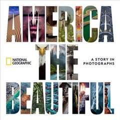 America the Beautiful: A Story in Photographs цена и информация | Книги по фотографии | 220.lv