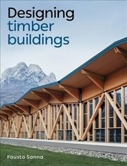 Designing Timber Buildings цена и информация | Книги по архитектуре | 220.lv