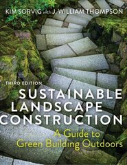 Sustainable Landscape Construction: A Guide to Green Building Outdoors 3rd Revised edition цена и информация | Книги по архитектуре | 220.lv