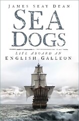 Sea Dogs: Life Aboard an English Galleon cena un informācija | Vēstures grāmatas | 220.lv
